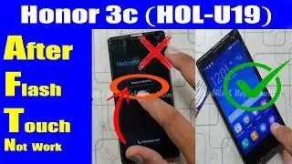 Honor 3c (HOL-U19) Flash After Touch Not Work Problem Solution | Urdu Hindi