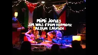 Mimi Jones - 'Jim Was From Vermont' - Album Launch