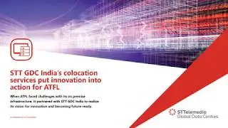 STT GDC India&rsquo;s colocation services put innovation into action for ATFL
