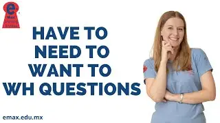 Have to, need to, want to wh questions - Aqu&iacute; podr&aacute;s ver el uso correcto de las preguntas.