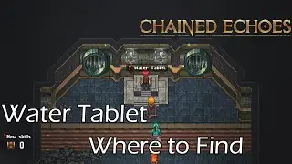 Chained Echoes - Where to Find the Water Tablet