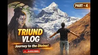 🏔️ TRIUND VLOG | PART &ndash; 4 🌄 | Spiritual Journey in the Himalayas 🙏