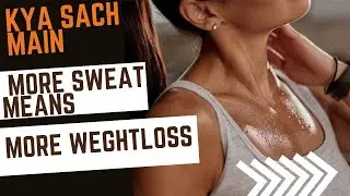 More sweat means more weight loss? (Myth busted 🤯) | Sweating and weight loss