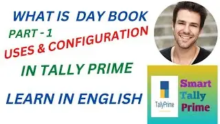 35. What is Day Book. Its Uses and Configurations in Tally Prime in ENGLISH | Part-1