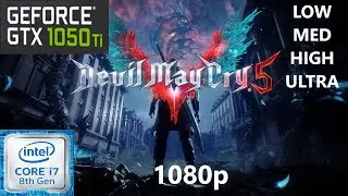 Devil May Cry 5 - GTX 1050TI + I7-8750H / 1080p / LOW/MED/HIGH/ULTRA