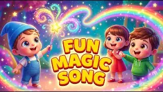 Fun Magic Song  | Kids Magic Rhymes | 3D Cartoon Songs for Kids