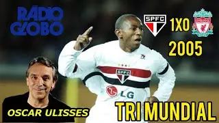 OSCAR ULISSES São Paulo 1x0  Liverpool Gol + momentos finais do TRI MUNDIAL  2005