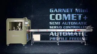Garnet Mini and Comet + | Semi-Automatic Servo Controlled Automatic Profile Feeding