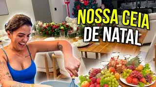 MOSTRANDO OS PREPARATIVOS PARA NOSSA CEIA DE NATAL | *ALGUNS DIAS ATRASADA* 😅