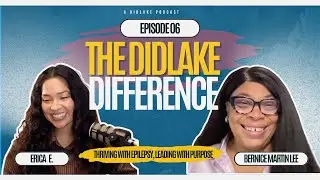 The Didlake Difference | Bernice Martin Lee | Thriving With Epilepsy, Leading With Purpose