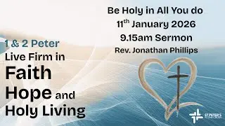 11th January 9.15 Sermon - Be Holy in all you do