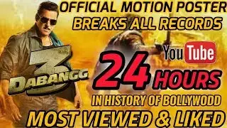DABANGG3 OFFICIAL MOTION POSTER BREAKS ALL RECORDS | MOST VIEWED & LIKED IN 24 HOURS | SALMAN KHAN
