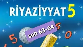 Riyaziyyat 5 -ci sinif .Mexrecleri beraber olan kesrlerin toplanmasi (seh63-64)