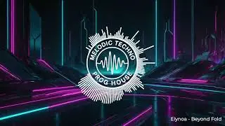 Beyond Fold &ndash; Elynoa (Melodic Techno &middot; Progressive House 2025)