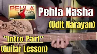 Pehla Nasha Pehla Khumar - Udit Narayan | Guitar Lesson | Intro Part | (With Fingerstyle)