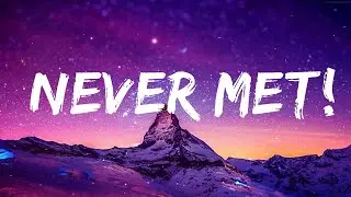 CMTEN - NEVER MET! (Lyrics) ft. Glitch Gum  | Sad Love Songs