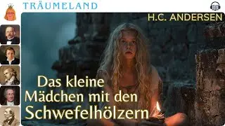 🎧 Das kleine M&auml;dchen mit den Schwefelh&ouml;lzern &ndash; Ein bewegendes M&auml;rchen von H. C. Andersen