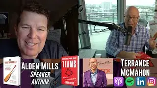Be Unstoppable! Alden Mills | Terrance McMahon Podcast