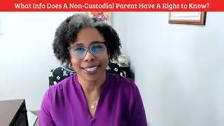 What Information Does A Non-custodial Parent Have A Right To Know?