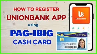 How to Register Unionbank App using Pagibig Loyalty Cash Card