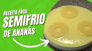 Semifrio de Ananás - Receita Fácil e Simples!
