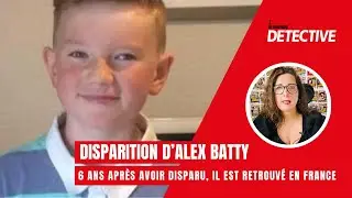 Disparition d&rsquo;Alex Batty : 6 ans apr&egrave;s avoir disparu, il est retrouv&eacute; en France