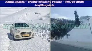 Zojila Update & Weather Update:- 5th Feb 2026 traffic Advisory? #zojilapass #WeatherUpdate