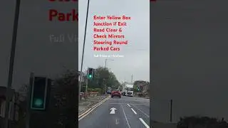 Check Mirrors for Change Direction, Parked Cars, Enter Yellow Box Junction if Exit Road is Clear #uk