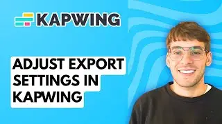 How to Adjust Export Settings in Kapwing [2026 Full Guide]