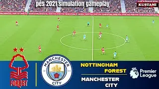 🔴Nottingham Forest vs Manchester City⚽ English Premier League⚽PES 2021 SIMULATION Gameplay