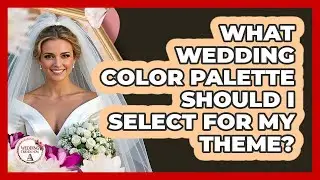 What Wedding Color Palette Should I Select For My Theme? - Wedding Trends Now