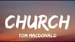 Tom MacDonald  Church (Lyrics) Feat Nova Rockefeller, Brandon Hart
