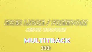 Freedom | Eres Libre | Jesus Culture | Multitrack