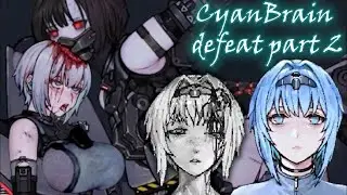Cyan Brain defeated part 2 (some)