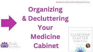 Declutter Your Medicine Cabinet: Organize and Simplify!