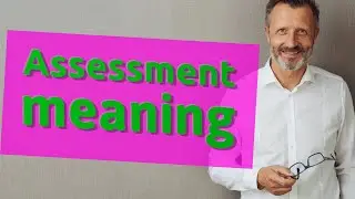 Assessment | Definition of assessment 📖 📖 📖 📖