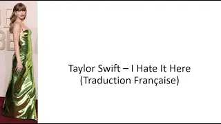 Taylor Swift - I Hate It Here ( Traduction Française )