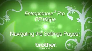 How To Navigate the Settings Pages on the Brother™ Entrepreneur® Pro PR1000e