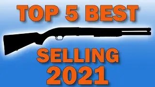 TOP 5 BEST SELLING LONG GUNS (2021)
