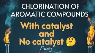Chlorination of aromatic compounds? With catalyst 🤔 without catalyst 🤔