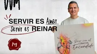 Servir Es Amar, Servir Es Reinar | Bernardo Gómez | Predicas Cristianas 2025