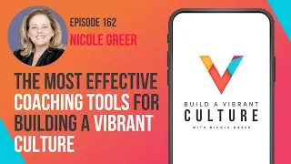 The Most Effective Coaching Tools for Building a Vibrant Culture | Nicole Greer