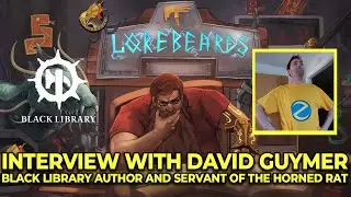 Black Library Author David Guymer has arrived! | Lorebeards Season 2 Episode 6