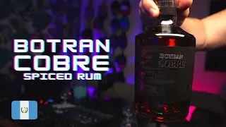 85. Botrán Cobre Spiced Rum: recordándonos que Guatemala sí que sabe hacer rones