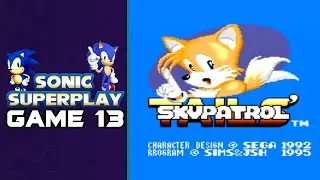 Sonic Superplay - Game 13 - Tails' Skypatrol