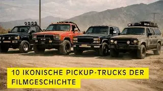 10 IKONISCHE PICKUP-TRUCKS DER FILMGESCHICHTE