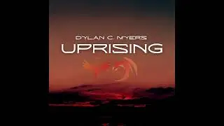 Dylan C. Myers - Uprising