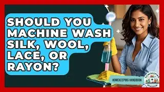 Should You Machine Wash Silk, Wool, Lace, Or Rayon? - Homekeeping Handbook