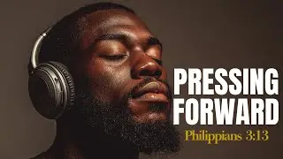 Pressing Forward | Blessed Jazz & R&B Playlist (Philippians 3:13)
