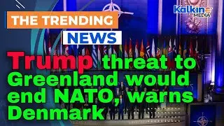 Trump threat to Greenland would end NATO, warns Denmark